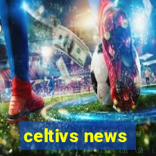 celtivs news